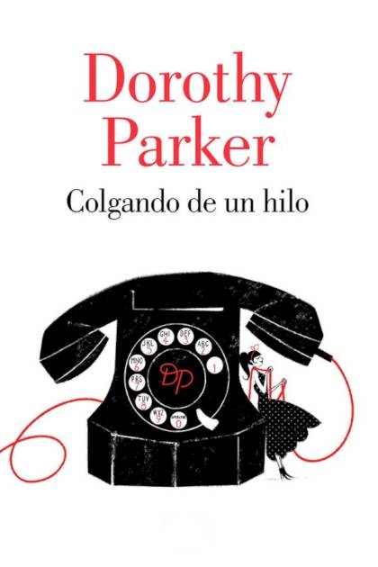 Colgando De Un Hilo – Dorothy Parker