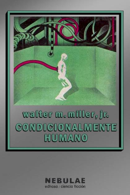 Condicionalmente Humano – Walter M. Miller, Jr.