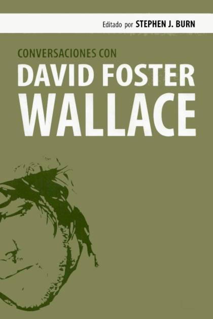 Conversaciones Con David Foster Wallace – David Foster Wallace