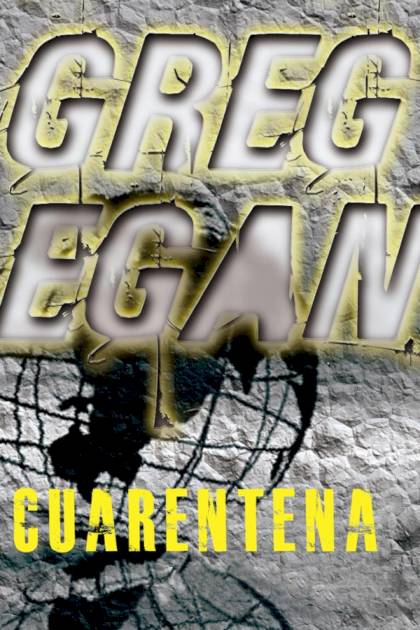 Cuarentena – Greg Egan