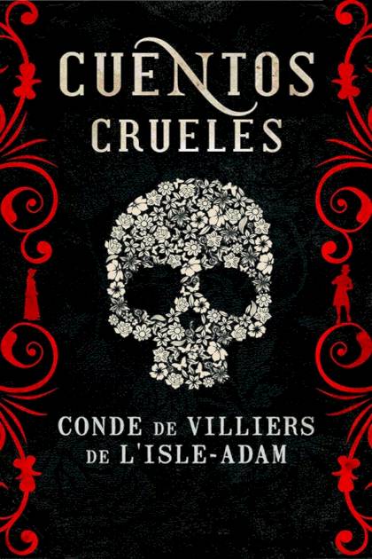 Cuentos Crueles – Auguste Villiers De L’isle-adam