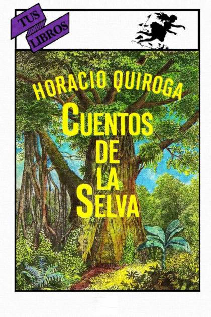 Cuentos De La Selva (ilustrado) – Horacio Quiroga