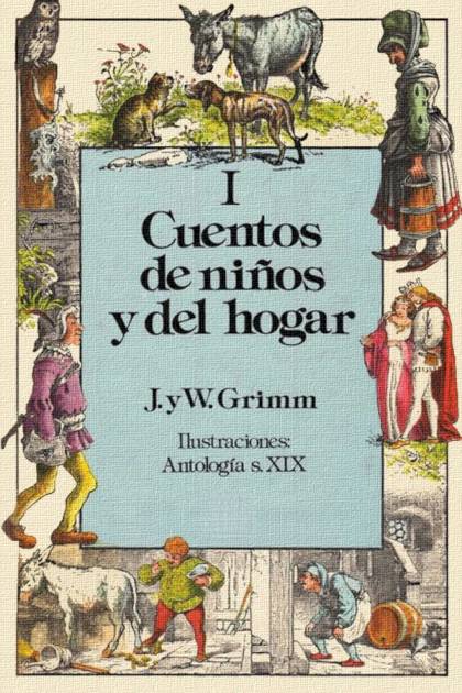 Cuentos De Niños Y Del Hogar. Tomo I (ilustrado) – Hermanos Grimm