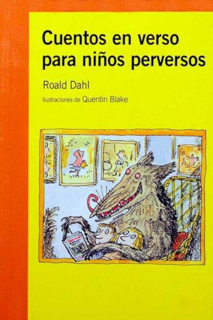 Cuentos En Verso Para Niños Perversos – Roald Dahl