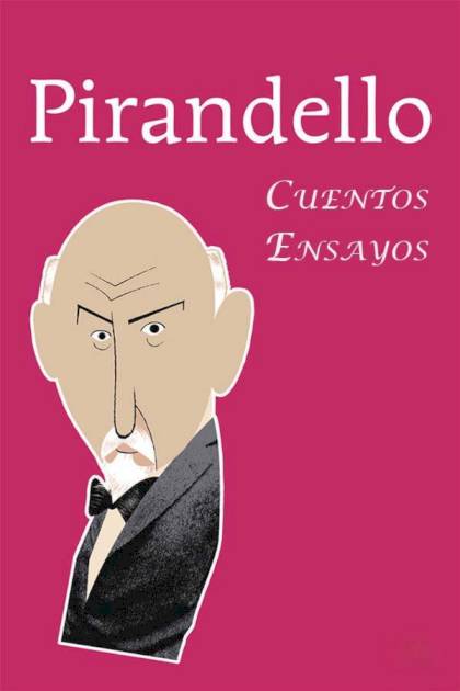 Cuentos Y Ensayos – Luigi Pirandello