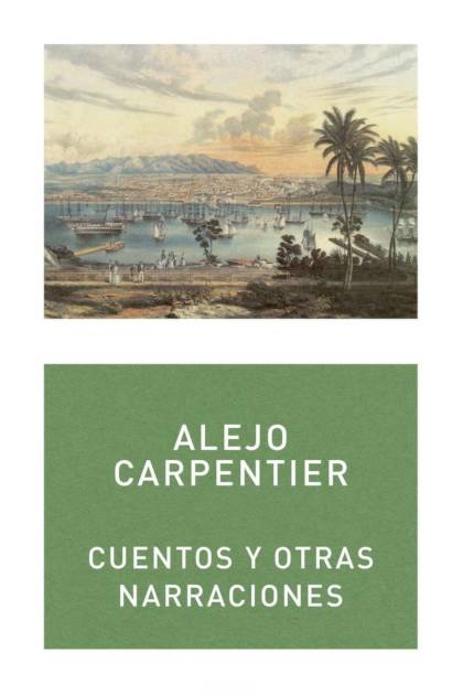 Cuentos Y Otras Narraciones – Alejo Carpentier