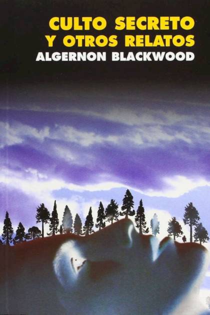 Culto Secreto Y Otros Relatos – Algernon Blackwood