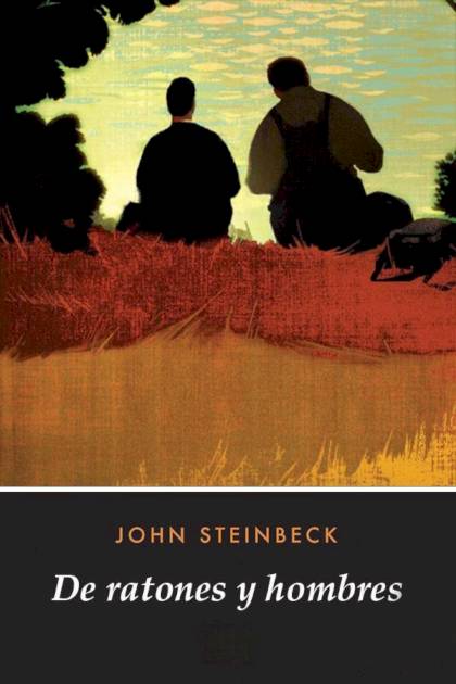 De Ratones Y Hombres – John Steinbeck