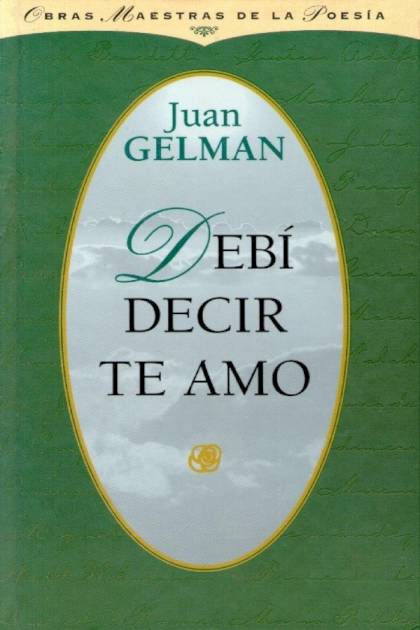 Debí Decir Te Amo – Juan Gelman