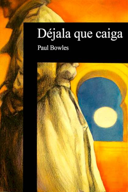 Déjala Que Caiga – Paul Bowles