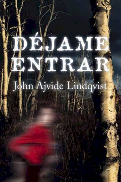 Déjame Entrar – John Ajvide Lindqvist