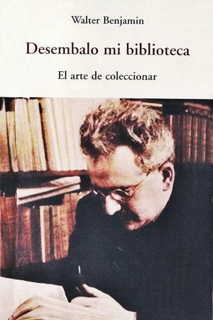 Desembalo Mi Biblioteca – Walter Benjamin