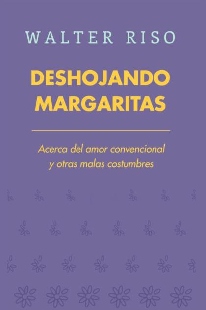 Deshojando margaritas Walter Riso - Mundo Ebook