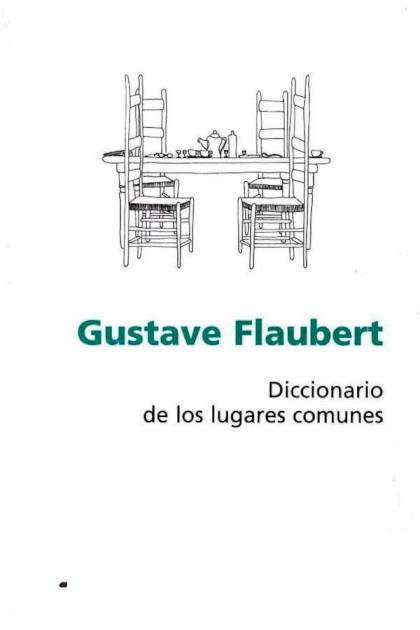 Diccionario De Los Lugares Comunes – Gustave Flaubert