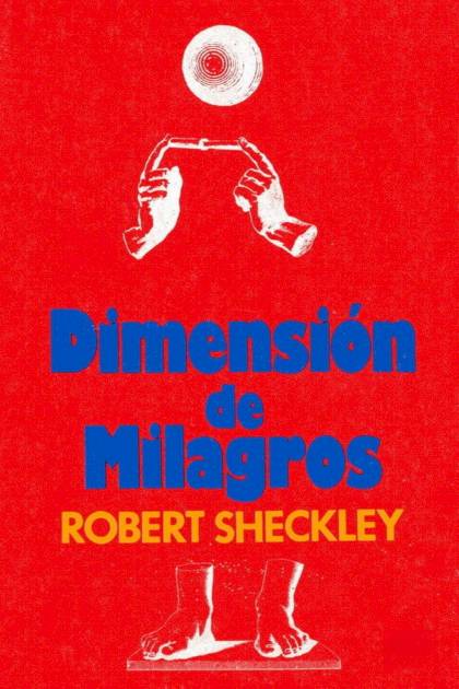 Dimensión De Milagros – Robert Sheckley