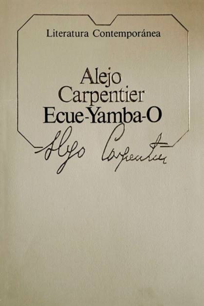 ¡Écue-yamba-o! – Alejo Carpentier