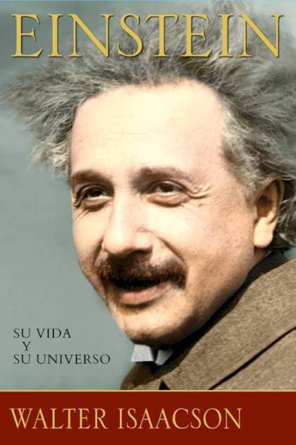 Einstein su vida y su universo Walter Isaacson - Mundo Ebook