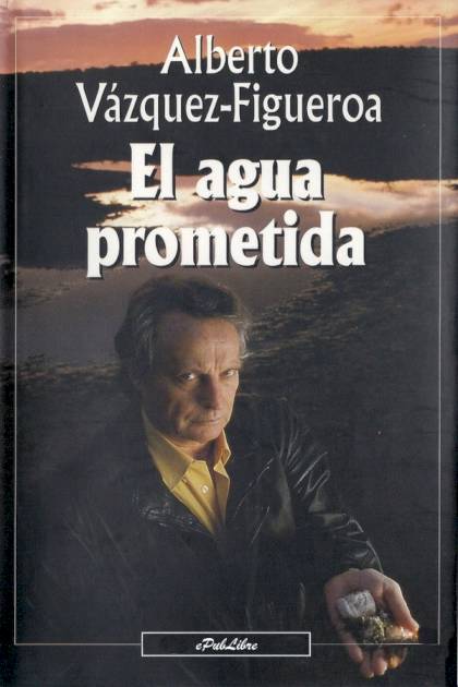 El Agua Prometida – Alberto Vázquez-figueroa