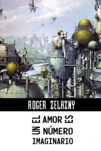 El Amor Es Un Número Imaginario – Roger Zelazny