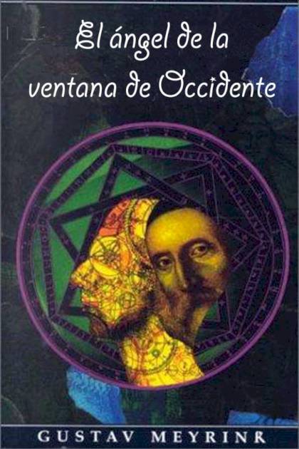 El ángel De La Ventana De Occidente – Gustav Meyrink