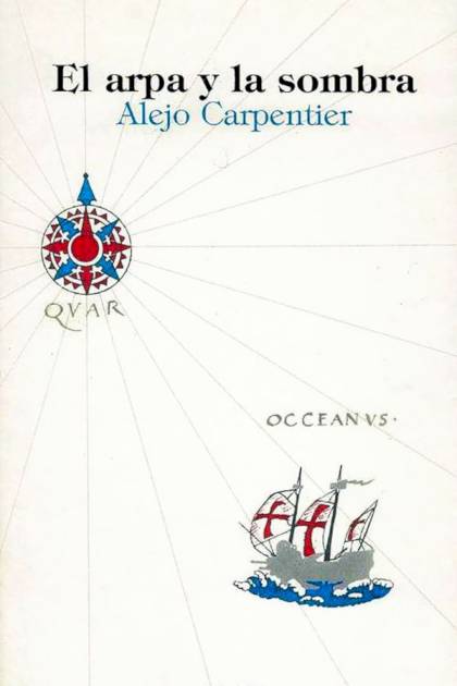 El Arpa Y La Sombra – Alejo Carpentier