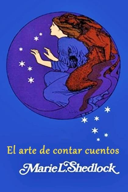 El arte de contar cuentos Marie L Shedlock - Mundo Ebook