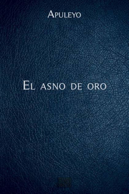 El Asno De Oro (gredos) – Lucio Apuleyo