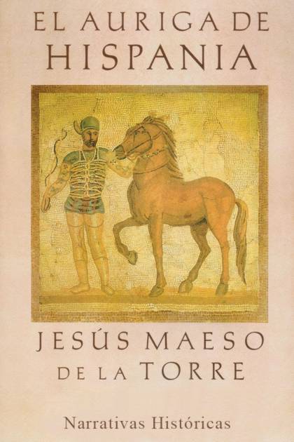 El Auriga De Hispania – Jesús Maeso De La Torre