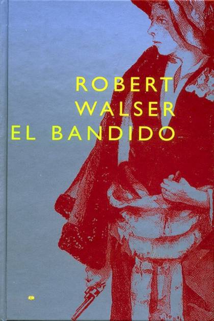 El Bandido – Robert Walser