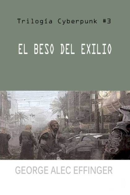 El Beso Del Exilio – George Alec Effinger