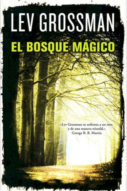 El Bosque Mágico – Lev Grossman