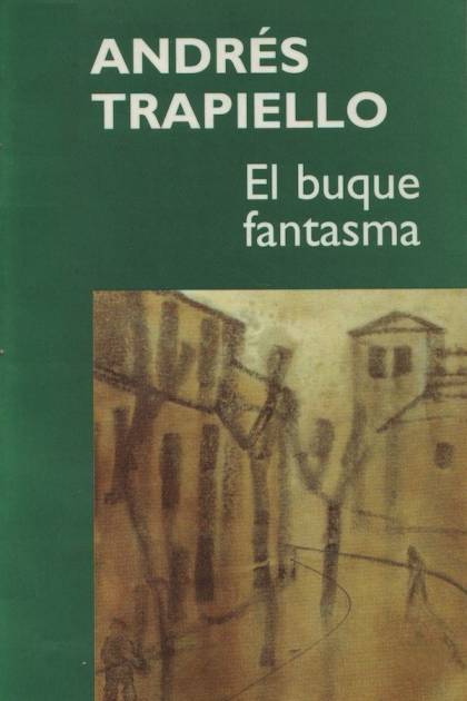 El Buque Fantasma – Andrés Trapiello