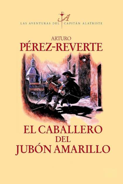 El Caballero Del Jubón Amarillo – Arturo Pérez-reverte