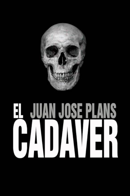 El Cadáver – Juan José Plans