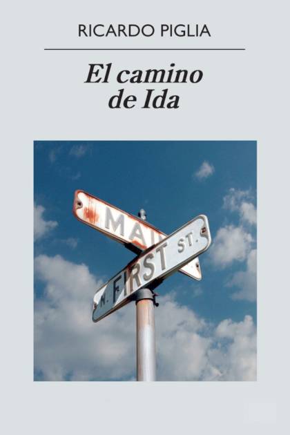 El Camino De Ida – Ricardo Piglia