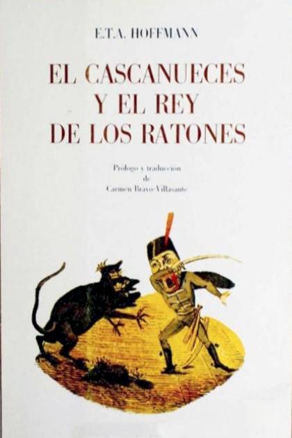 El Cascanueces Y El Rey De Los Ratones – E. T. A. Hoffmann