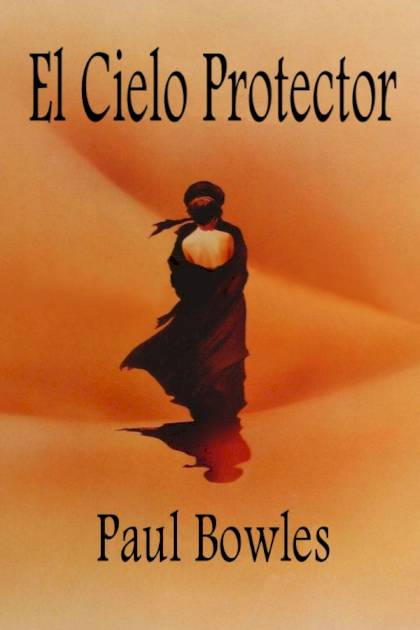 El Cielo Protector – Paul Bowles