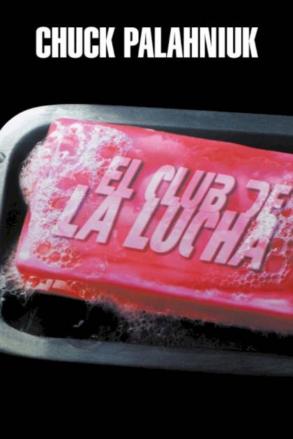 El Club De La Lucha – Chuck Palahniuk