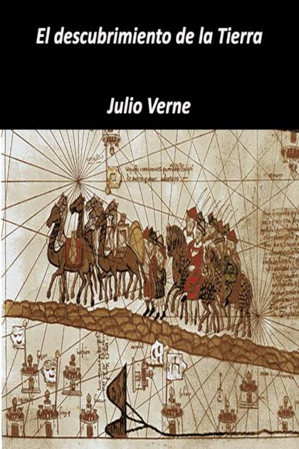 El Descubrimiento De La Tierra – Jules Verne