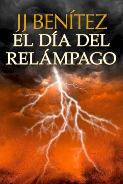 El Día Del Relámpago – J. J. Benítez