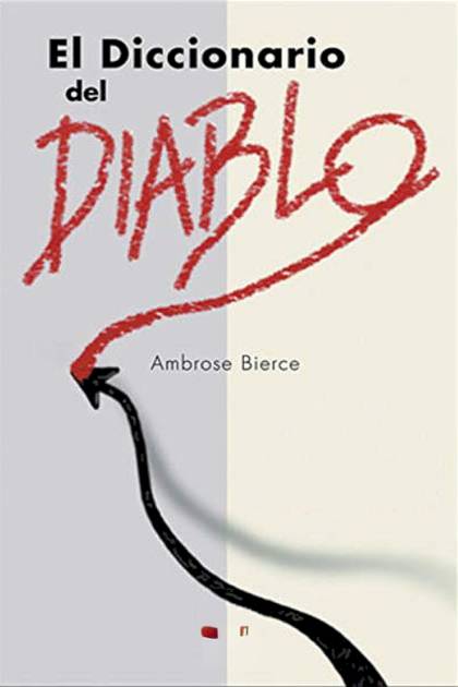 El Diccionario Del Diablo (trad. Rodolfo Walsh) – Ambrose Bierce