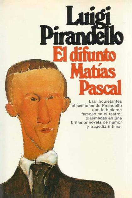 El Difunto Matías Pascal (trad. I. Grande) – Luigi Pirandello