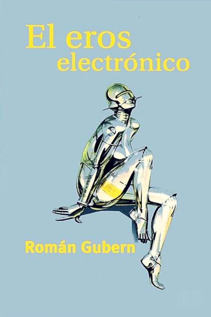 El Eros Electrónico – Román Gubern