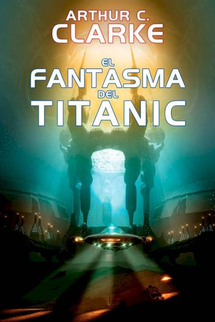 El Fantasma Del Titanic – Arthur C. Clarke