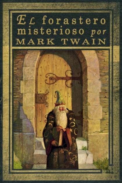 El Forastero Misterioso – Mark Twain