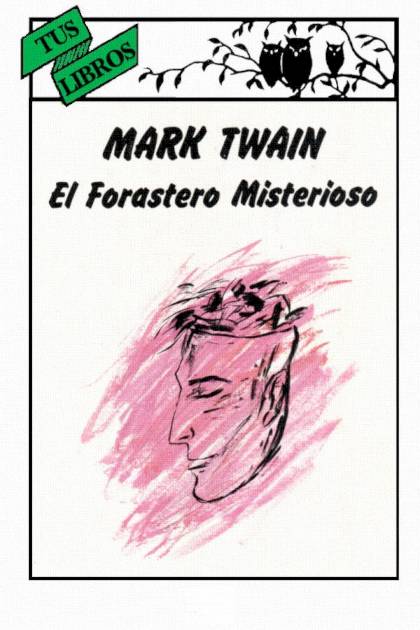 El Forastero Misterioso (ilustrado) – Mark Twain