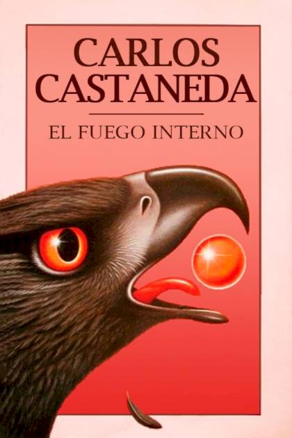 El Fuego Interno – Carlos Castaneda