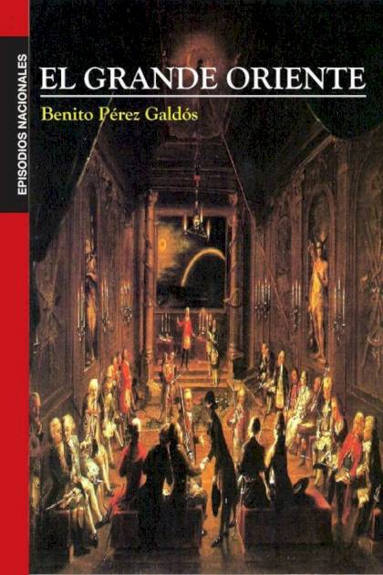 El Grande Oriente Benito Pérez Galdós - Mundo Ebook