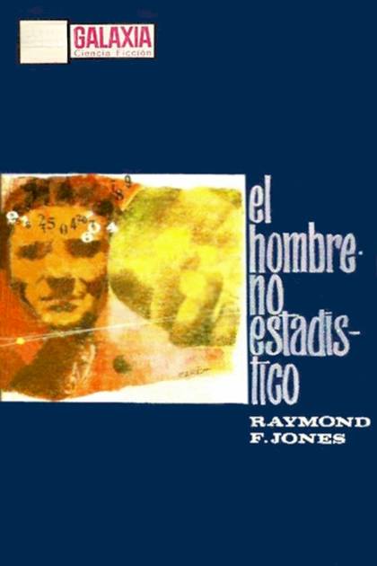 El Hombre No Estadístico – Raymond F. Jones