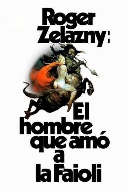 El Hombre Que Amo A La Faioli – Roger Zelazny